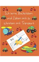 Ich lerne, Buchstaben und Zahlen mit zu schreiben mit Transport: Schreiben lernen für Kinder im Alter von 4 bis 8 Jahren, Seiten zum Schreiben von Buchstaben und Zahlen, Handschrift für Kinder, letter tracing Germ