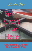 Fear Can't Live Here!