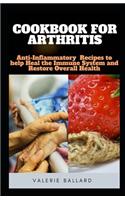 Cookbook for Arthritis: Anti-Inflammatory Recipes to help Heal the Immune System and Restore Overall Health