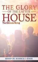 The Glory of The Latter House