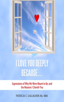 I Love You Deeply Because....
