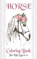 HORSE Coloring Book For Kids Ages 8-12
