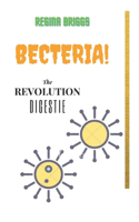 Becteria: The revolution digestive