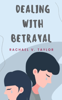 Dealing With Betrayal