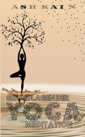 Grundlagen Der Yoga-Meditation