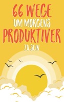 66 Wege, um morgens produktiver zu sein