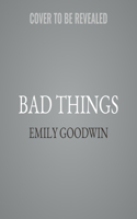 Bad Things
