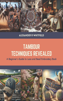 Tambour Techniques Revealed
