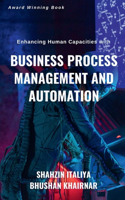 Enhancing Human Capacities with Business Process Management and Automation