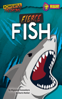 Fierce Fish: (Powerful Predators)