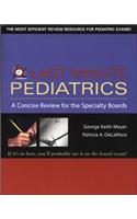 Last Minute Pediatrics: A Concise Review for the Specialty Boards