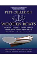 Pete Culler on Wooden Boats: The Master Craftsman's Collected Teachings on Boat Design, Building, Repair, and Use