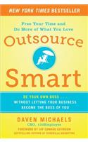 Outsource Smart:  Be Your Own Boss . . . Without Letting Your Business Become the Boss of You