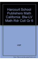 Harcourt School Publishers Math: Blw-LV Math Rdr Coll Gr 6