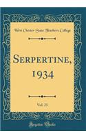 Serpertine, 1934, Vol. 23 (Classic Reprint)