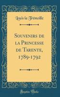 Souvenirs de la Princesse de Tarente, 1789-1792 (Classic Reprint)