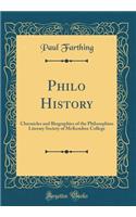 Philo History: Chronicles and Biographies of the Philosophian Literary Society of McKendree College (Classic Reprint)