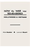 How the War Was Remembered: Hollywood and Vietnam