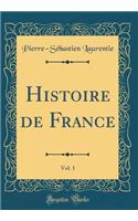 Histoire de France, Vol. 1 (Classic Reprint)