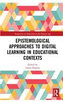 Epistemological Approaches to Digital Learning in Educational Contexts