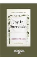 Joy in Surrender: Living a Life Yielded to God (Large Print 16pt)