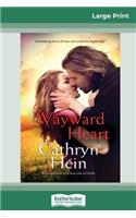Wayward Heart (16pt Large Print Edition)