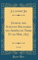 Journal des Sciences Militaires des Armées de Terre Et de Mer, 1837, Vol. 20 (Classic Reprint)