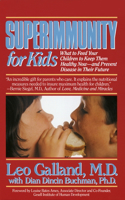 Superimmunity for Kids: What to Feed Your Children to Keep Them Healthy Now, and Prevent Disease in Their Future(English)