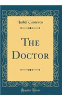 The Doctor (Classic Reprint)