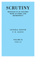 Scrutiny: A Quarterly Review vol. 9 1940-41: A Quarterly Review Vol. 9 1940-41(Volume 9 Scrutiny: A Quarterly Review 20 Volume Paperback Set 1932-53)