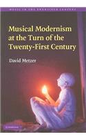 Musical Modernism at the Turn of the Twenty-First Century