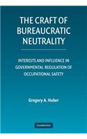 Craft of Bureaucratic Neutrality