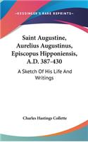 Saint Augustine, Aurelius Augustinus, Episcopus Hipponiensis, A.D. 387-430