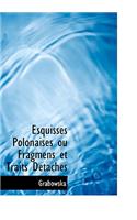 Esquisses Polonaises Ou Fragmens Et Traits Dactachacs