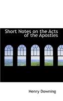Short Notes on the Acts of the Apostles: (English)