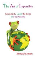 Art of Impossible: Serendipity Upon the Road of I'm Possible