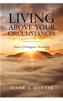 Living Above Your Circumstances