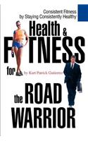 Health & Fitness for the Road Warrior