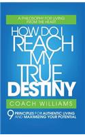 How Do I Reach My True Destiny
