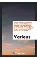 An Inquiry Into the Truth of the Accusations Made Against the Marquis of Clanricarde, in the cause of Handcock v. Delacour, lately heard in the Irish
