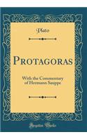 Protagoras: With the Commentary of Hermann Sauppe (Classic Reprint)