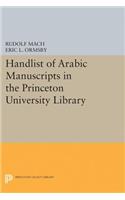 Handlist of Arabic Manuscripts (New Series) in the Princeton University Library