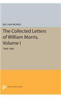 The Collected Letters of William Morris, Volume I: 1848-1880