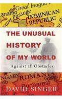 The Unusual History of My World