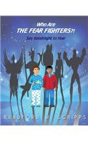 Who Are the Fear Fighters?!: Say Goodnight to Fear