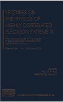 Lectures on the Physics of Highly Correlated Electron Systems IX