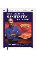 The Secrets of Manifesting Your Destiny