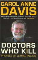 Doctors Who Kill: Profiles of Lethal Medics: Profiles of Lethal Medics