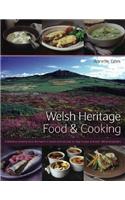 Welsh Heritage Food & Cooking: Best-Loved National Dishes Shown in 65 Step-By-Step Recipes and Over 240 Stunning Photographs