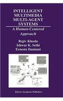 Intelligent Multimedia Multi-Agent Systems: A Human-Centered Approach